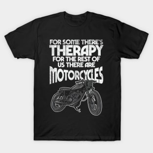 MOTORCYCLE: There Are Motorcycles T-Shirt